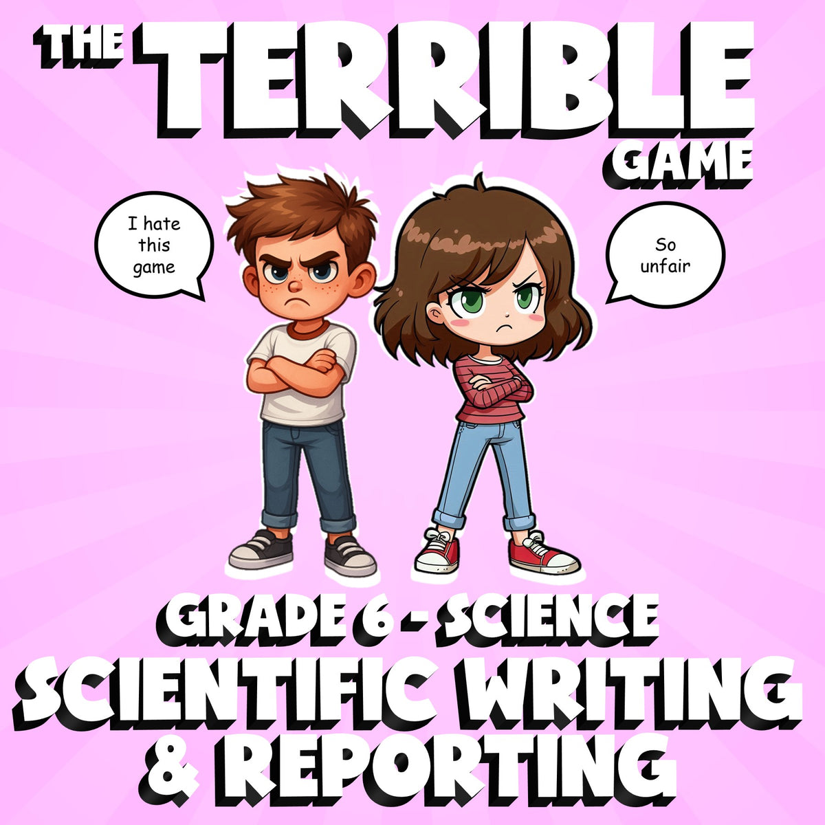 Scientific Writing & Reporting THE TERRIBLE GAME - Grade 6 Science Review