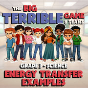 Energy Transfer Examples BIG TERRIBLE GAME - No Prep Grade 3 Science Review