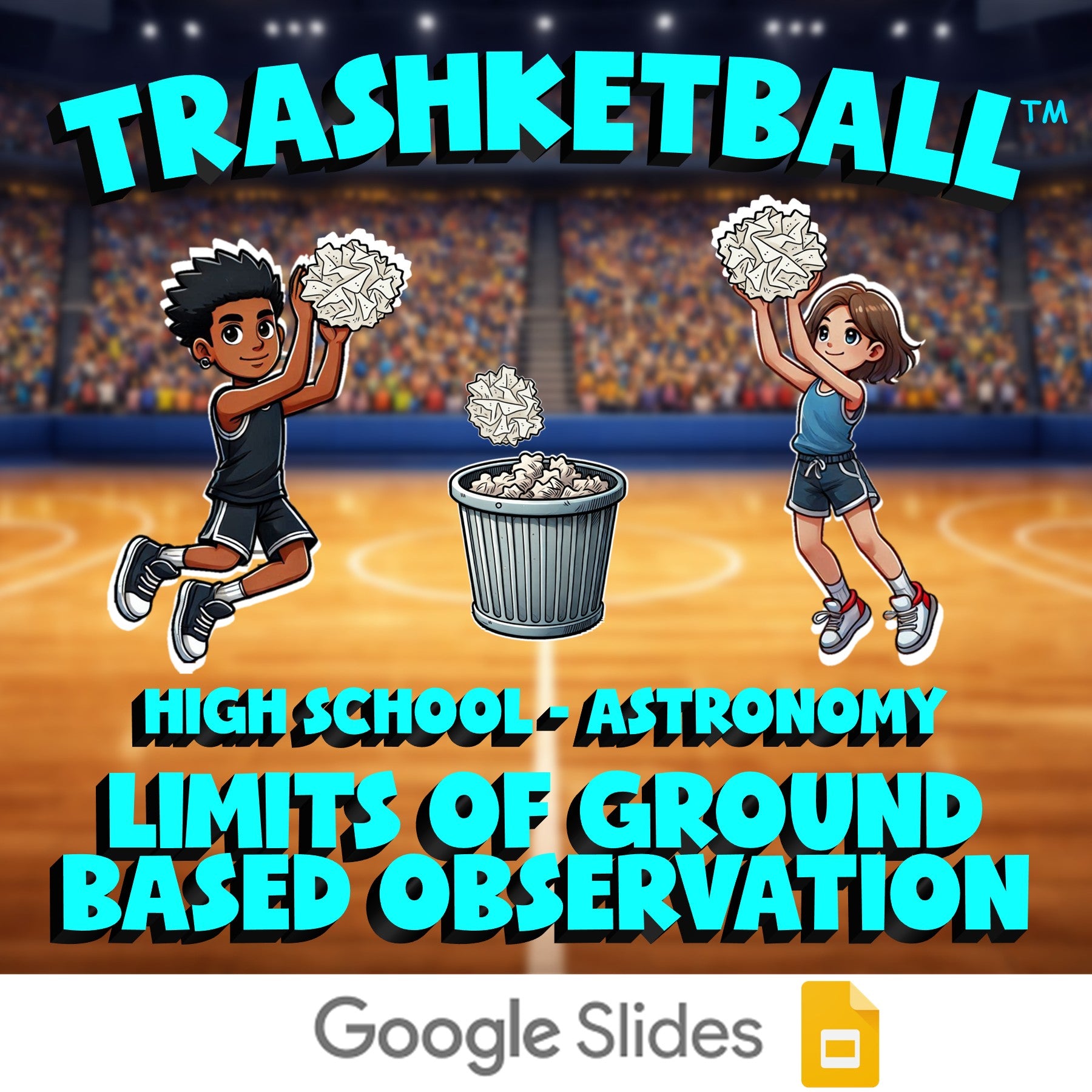 Limits of Ground Based Observation TRASHKETBALL Science Game - No Prep Astronomy