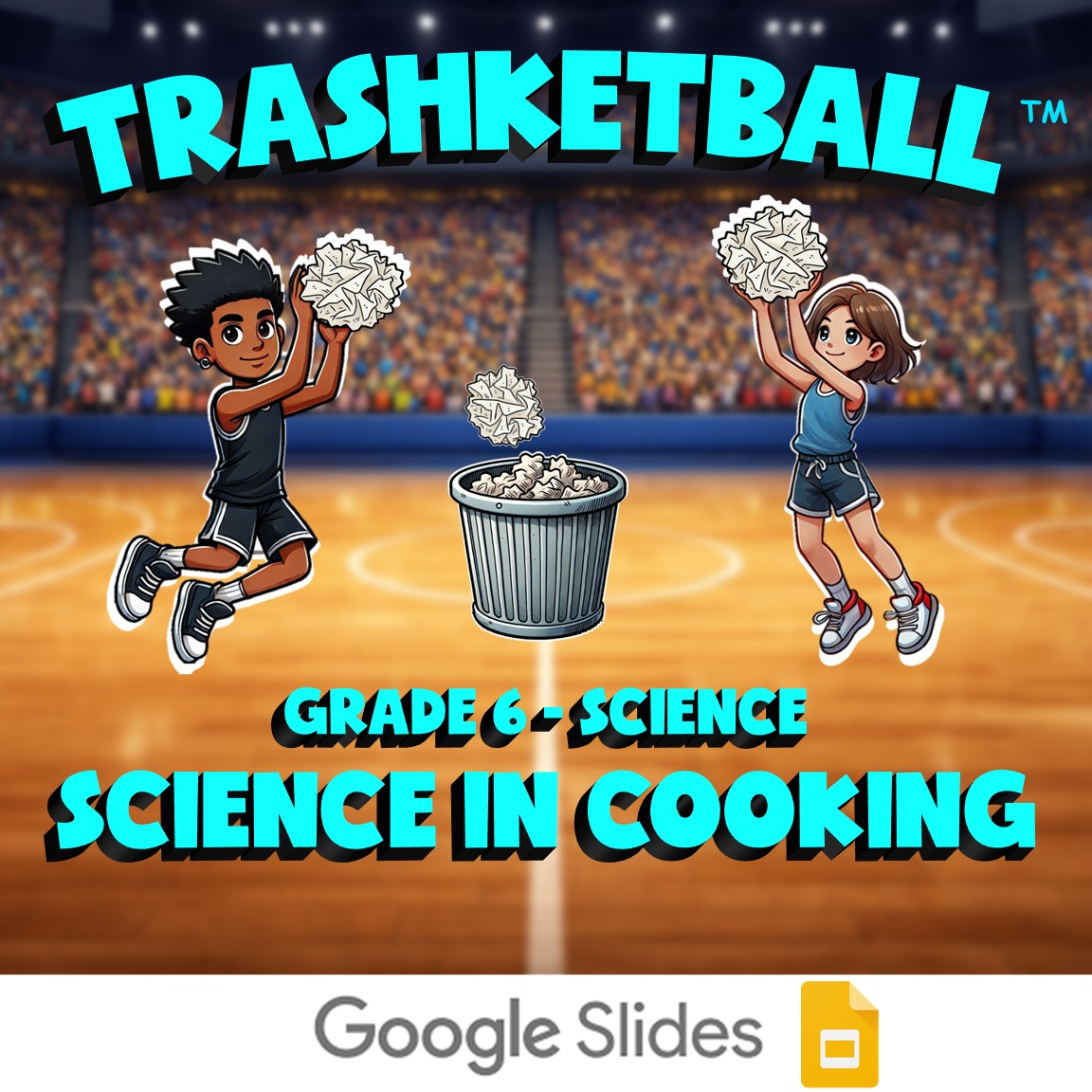 Science in Cooking TRASHKETBALL Science Game - No Prep Grade 6 Review Activity