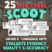 Evaluate Evidence Quality & Accuracy SCOOT TASK CARDS ELA Game - No Prep Grade 6