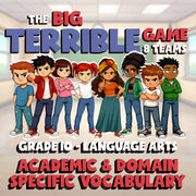 Academic & Domain Specific Vocabulary BIG TERRIBLE GAME - Grade 10 ELA Review