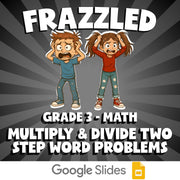 Multiply & Divide Two Step Word Problems FRAZZLED Math Game - No Prep Grade 3