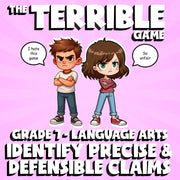 Identify Precise & Defensible Claims THE TERRIBLE GAME - Grade 7 ELA Review