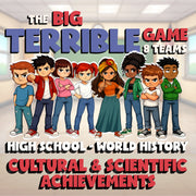 Cultural & Scientific Achievements BIG TERRIBLE GAME - World History Review