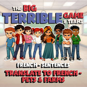 Translate to French - Pets & Farms BIG TERRIBLE GAME - No Prep French Exercise