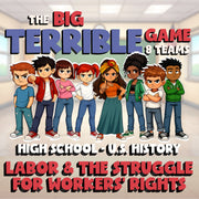 Labor & the Struggle for Workers’ Rights BIG TERRIBLE GAME - U.S. History Review