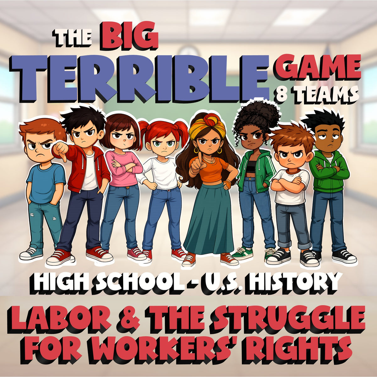 Labor & the Struggle for Workers’ Rights BIG TERRIBLE GAME - U.S. History Review