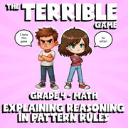 Explaining Reasoning in Pattern Rules THE TERRIBLE GAME - Grade 4 Math Review
