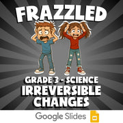 Irreversible Changes FRAZZLED Science Game - No Prep Grade 3 Review Activity