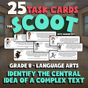 Identify the Central Idea of a Complex Text SCOOT TASK CARDS ELA Game - Grade 8