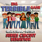 Series Circuit Behavior BIG TERRIBLE GAME - No Prep Physics Science Review