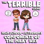 Components of the Milky Way THE TERRIBLE GAME - No Prep Astronomy Science Review