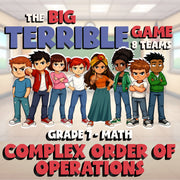 Complex Order of Operations BIG TERRIBLE GAME - No Prep Grade 7 Math Review