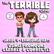 Using Pronouns Clearly & Correctly THE TERRIBLE GAME - Grade 4 ELA Review