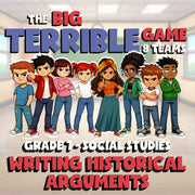 Writing Historical Arguments BIG TERRIBLE GAME - No Prep Grade 7 Socials Review