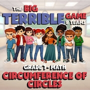 Circumference of Circles BIG TERRIBLE GAME - No Prep Grade 7 Math Review