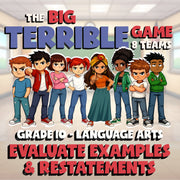 Evaluate Examples & Restatements BIG TERRIBLE GAME - No Prep Grade 10 ELA Review