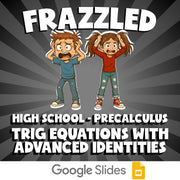 Trig Equations with Advanced Identities FRAZZLED Math Game - No Prep PreCalculus
