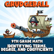 Identifying Terms, Degree, and Coefficients GRUDGEBALL Math Game - Grade 9