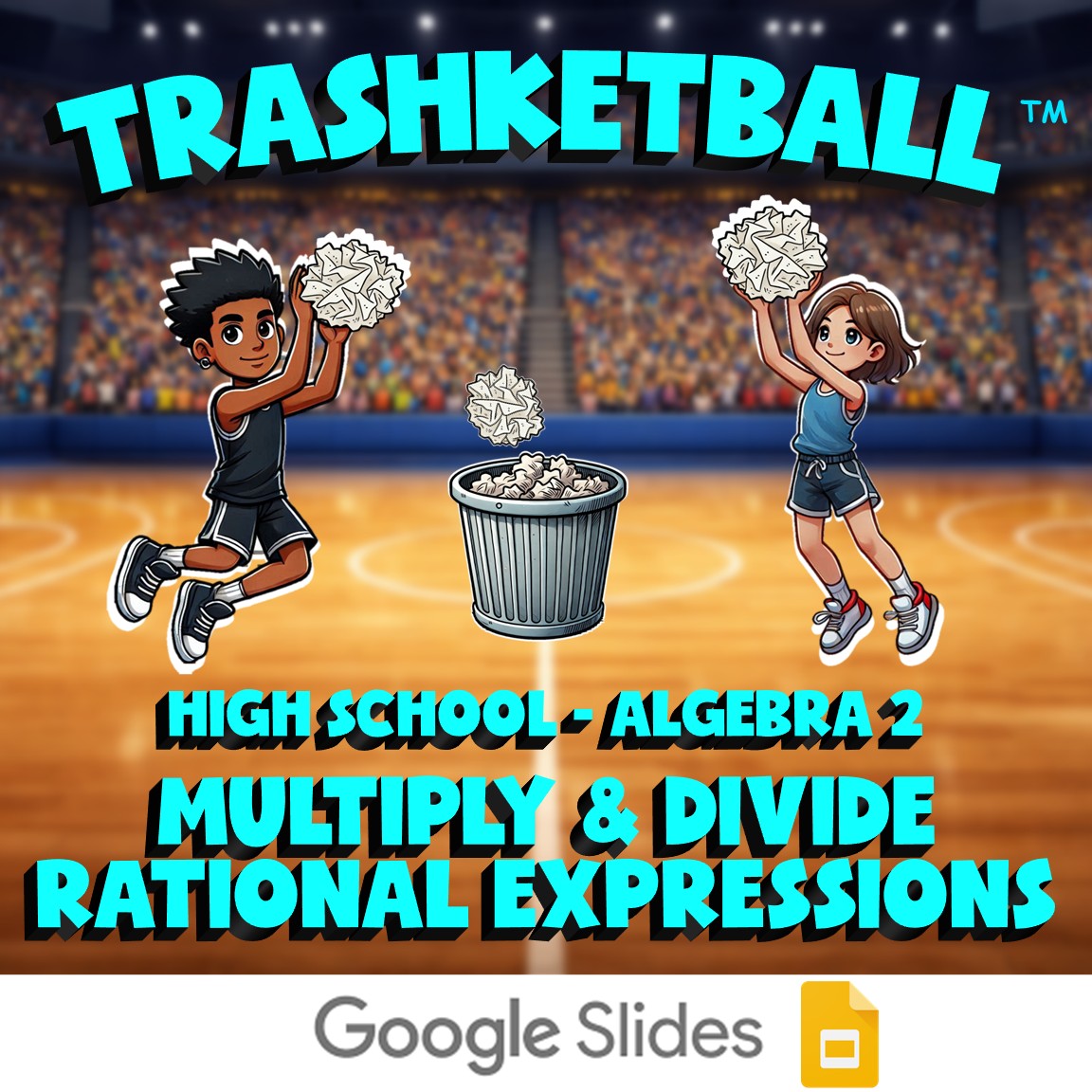 Multiply & Divide Rational Expressions TRASHKETBALL Math Game - Algebra 2