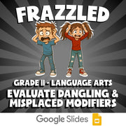 Evaluate Dangling & Misplaced Modifiers FRAZZLED ELA Game - No Prep Grade 11
