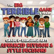Advanced Revision & Style Decisions BIG TERRIBLE GAME - Grade 11 ELA Review