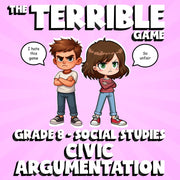 Civic Argumentation THE TERRIBLE GAME - No Prep Grade 8 Socials Review Activity