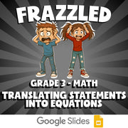 Translating Statements into Equations FRAZZLED Math Game - No Prep Grade 3