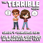Ask & Answer Questions in Informational Text THE TERRIBLE GAME - Grade 4 ELA