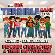 Describe Characters & Their Motivations BIG TERRIBLE GAME - Grade 3 ELA Review