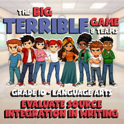 Evaluate Source Integration in Writing BIG TERRIBLE GAME - Grade 10 ELA Review