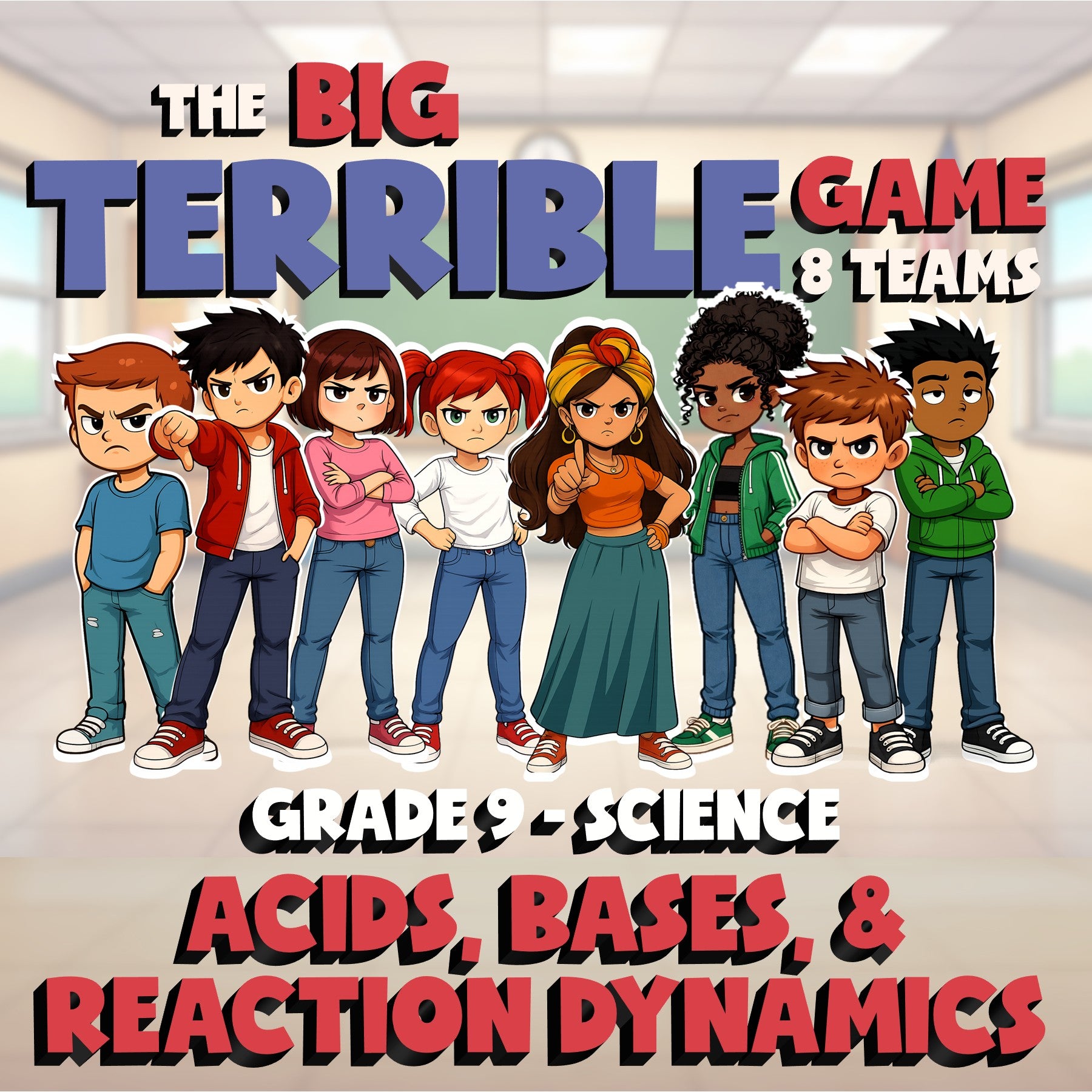 Acids, Bases, & Reaction Dynamics BIG TERRIBLE GAME - Grade 9 Science Review