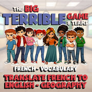 Translate French to English - Geography BIG TERRIBLE GAME - French Exercise