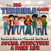 Social Structure & Daily Life BIG TERRIBLE GAME - No Prep World History Review