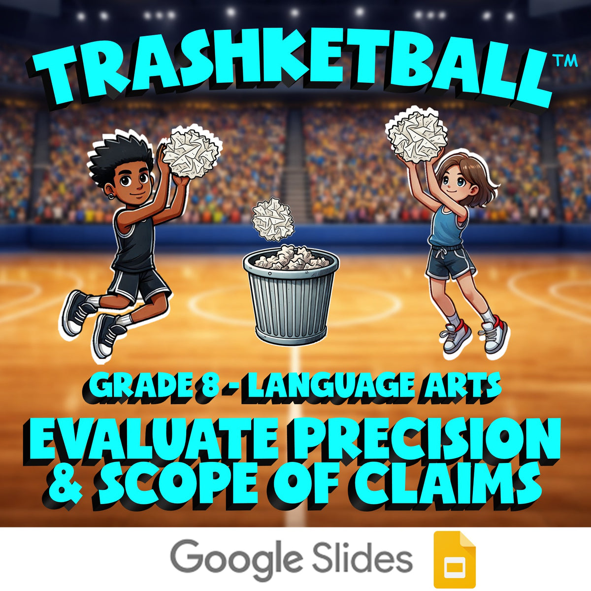 Evaluate Precision & Scope of Claims TRASHKETBALL ELA Game - No Prep Grade 8