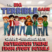 Distinguish Theme From Story Details BIG TERRIBLE GAME - Grade 3 ELA Review