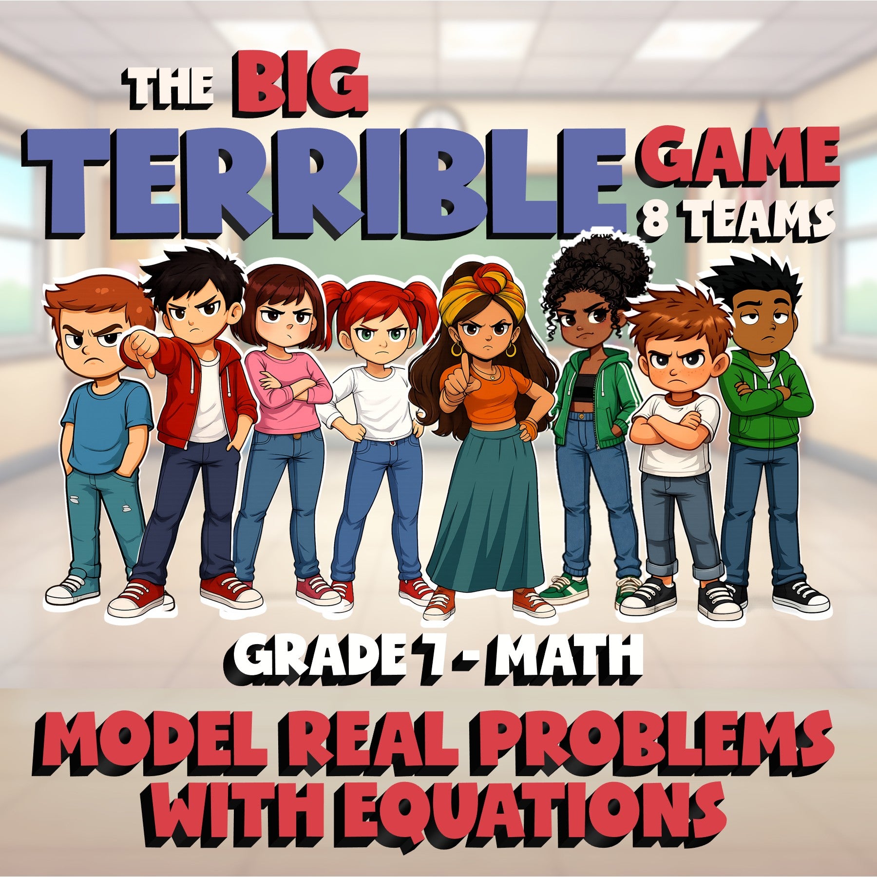 Model Real Problems with Equations BIG TERRIBLE GAME - Grade 7 Math Review