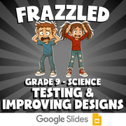 Testing & Improving Designs FRAZZLED Science Game - No Prep Grade 9 Review