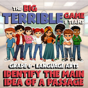 Identify the Main Idea of a Passage BIG TERRIBLE GAME - Grade 6 ELA Review