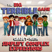 Simplify Complex Expressions BIG TERRIBLE GAME - No Prep Grade 7 Math Review