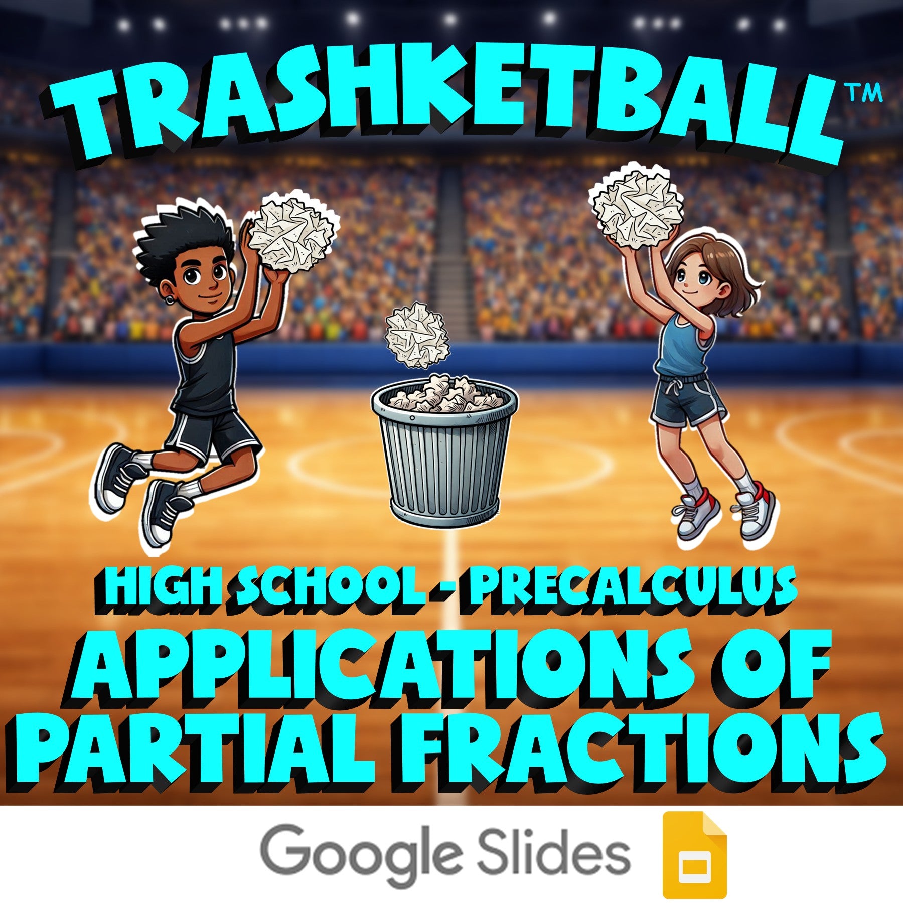 Applications of Partial Fractions TRASHKETBALL Math Game - No Prep PreCalculus