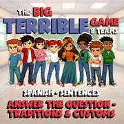 Answer the Question - Traditions & Customs BIG TERRIBLE GAME - Spanish Exercise