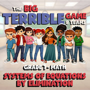 Systems of Equations by Elimination BIG TERRIBLE GAME - Grade 7 Math Review