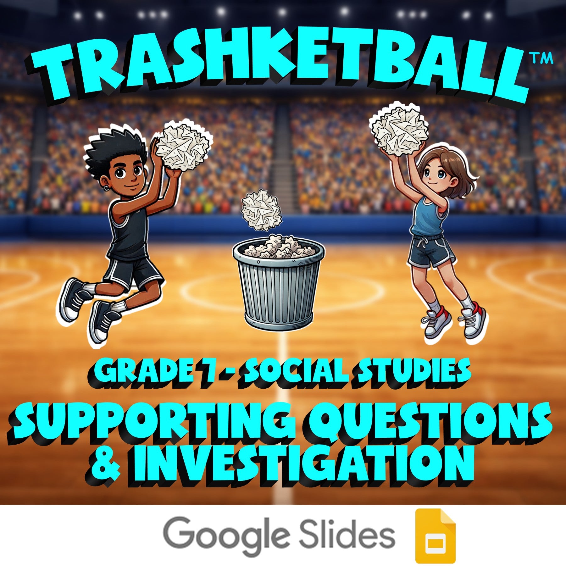 Supporting Questions & Investigation TRASHKETBALL Socials Game - No Prep Grade 7