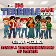 States & Transformations of Matter BIG TERRIBLE GAME - Grade 9 Science Review