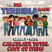 Calculate Total Cost of Items BIG TERRIBLE GAME - No Prep Grade 5 Math Review