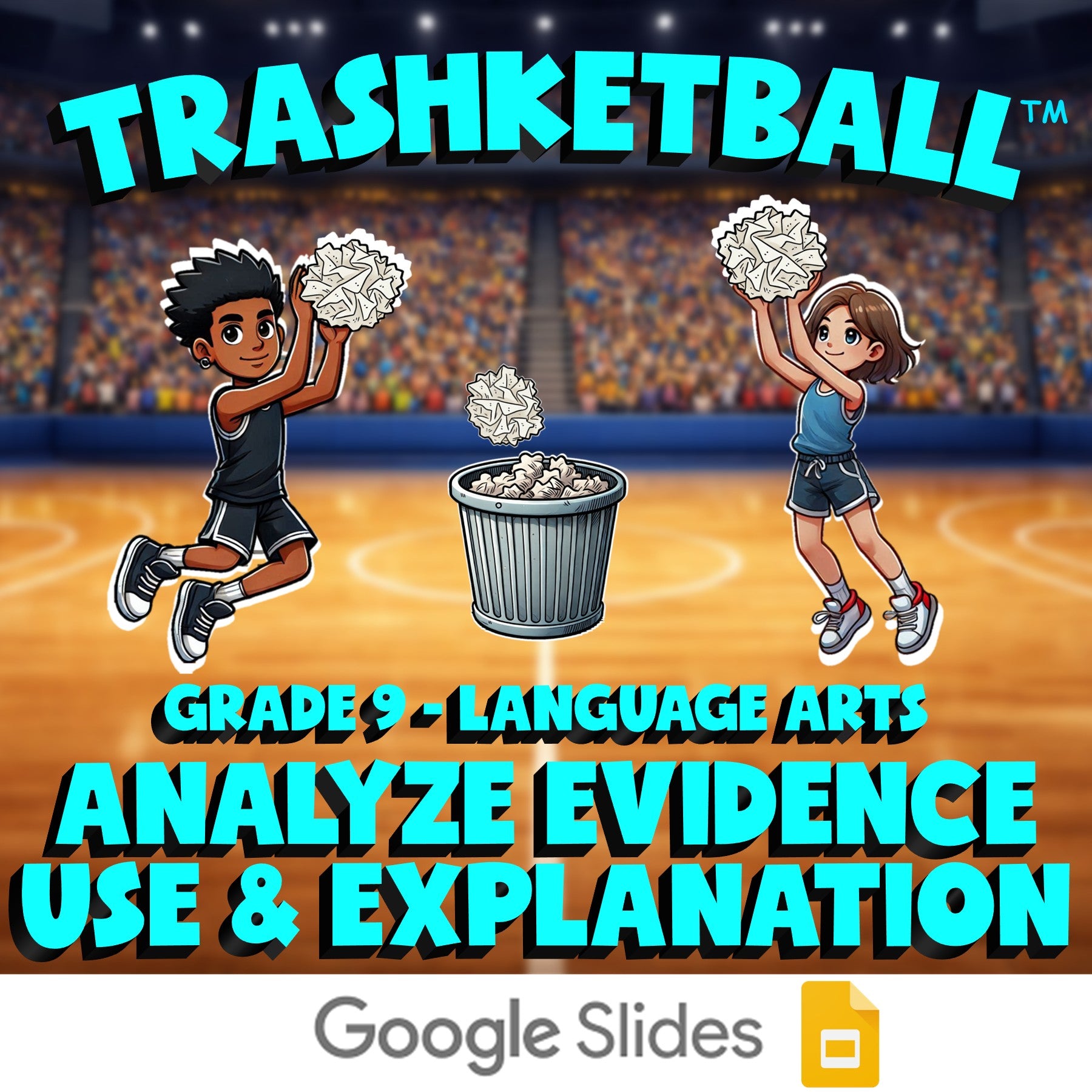Analyze Evidence Use & Explanation TRASHKETBALL ELA Game - No Prep Grade 9