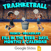Fill In The Verb - Days, Months & Calendar TRASHKETBALL French Game - No Prep