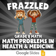 Math Problems in Health & Medicine FRAZZLED Math Game - No Prep Grade 8 Review